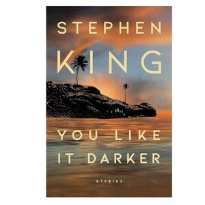 Stephen King 'You Like It Darker' Book